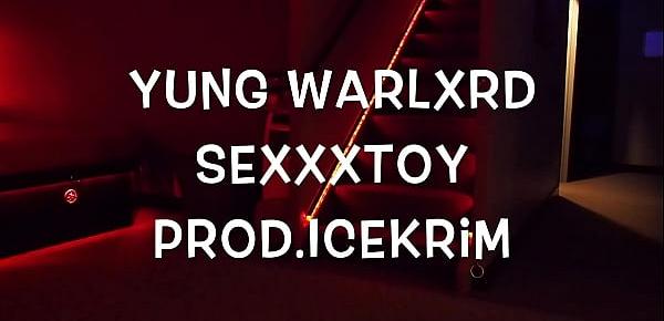  SEXTOY - Yung WarLXrd (Official Teaser Video)